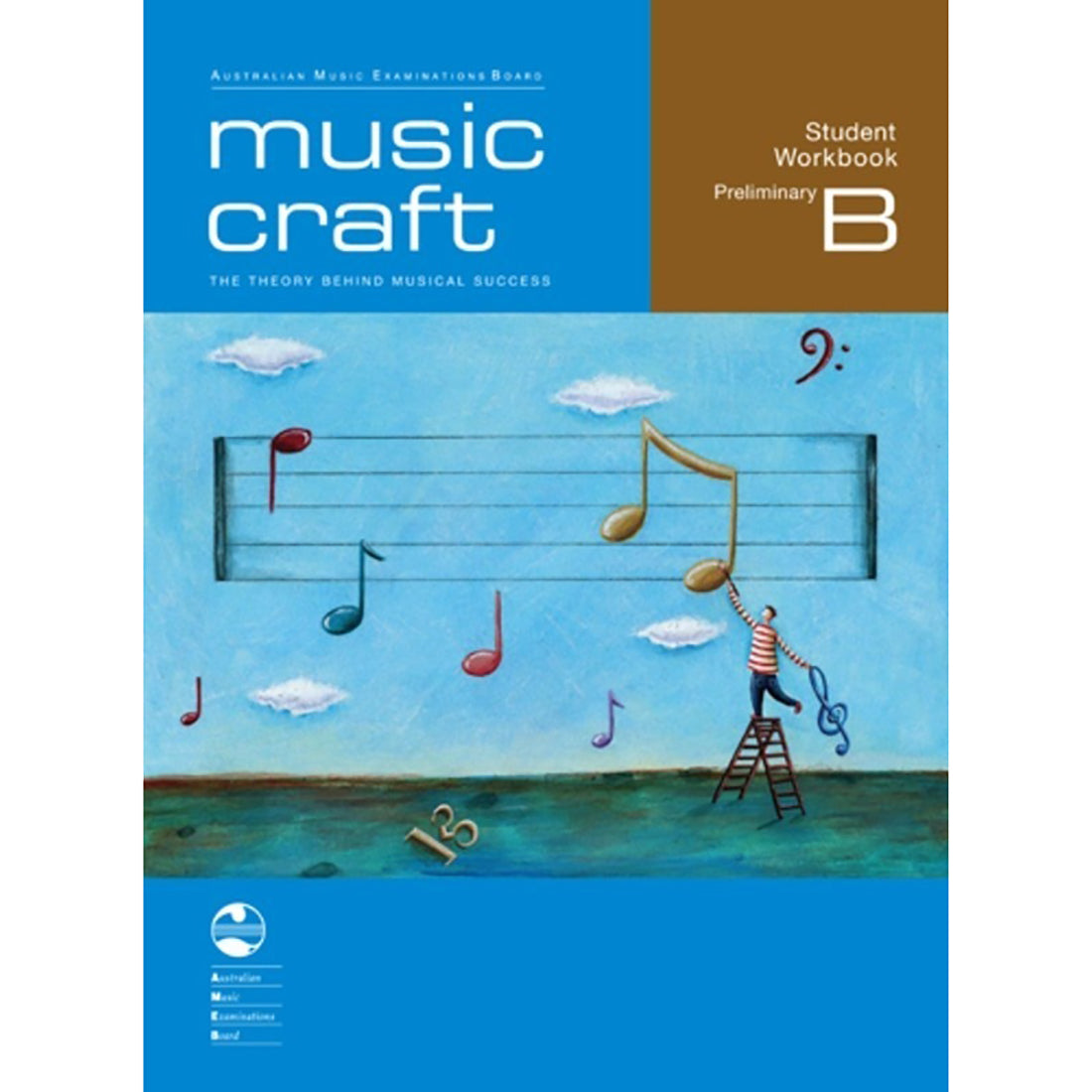 AMEB Music Craft The Theory Behind Musical Success - Student Workbook Preliminary B