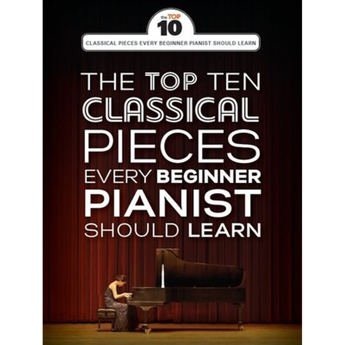 The Top 10 Classical Pieces Every Beginner Should Learn