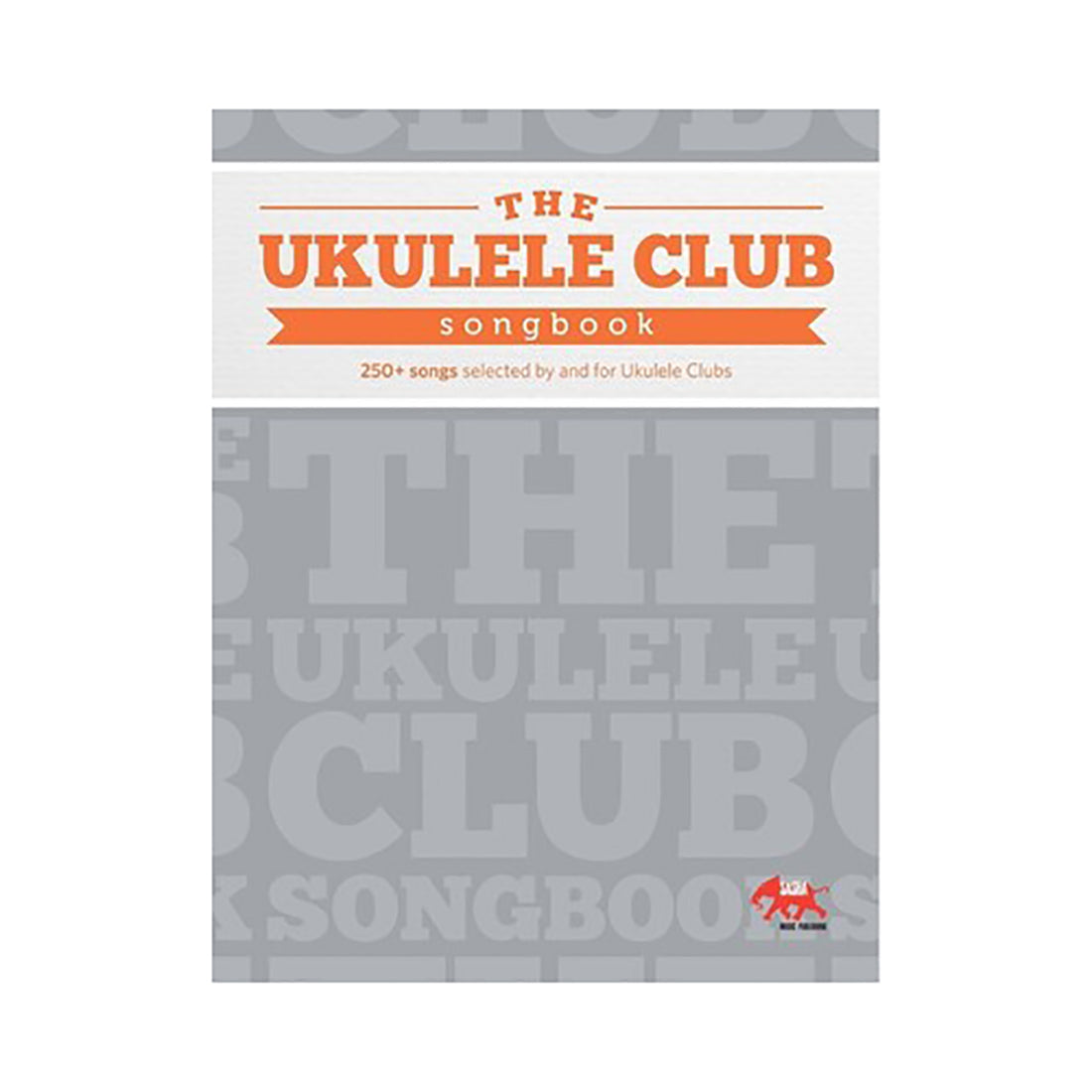 The Ukulele Club Songbook