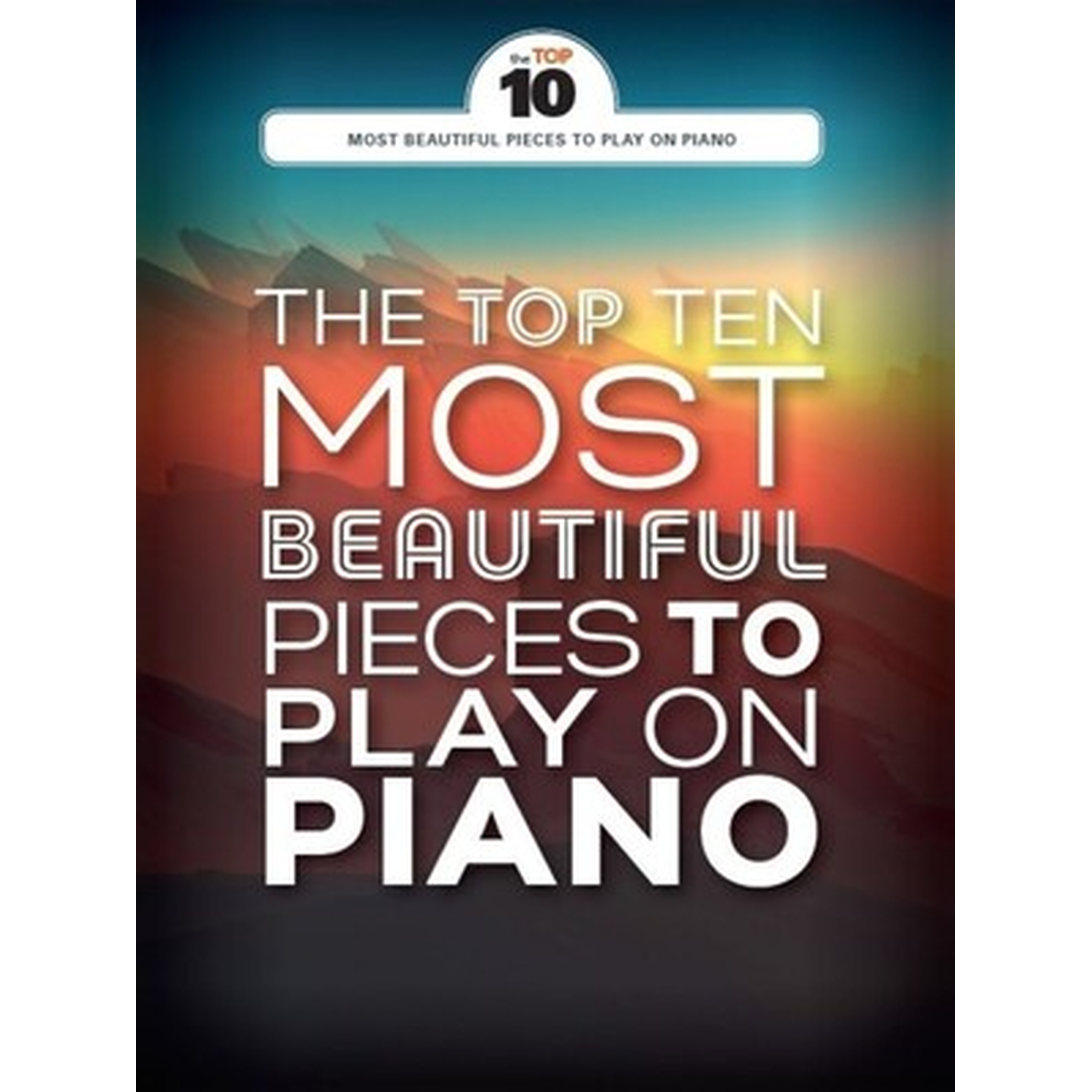 The Top 10 Most Beautiful Pieces to Play on Piano