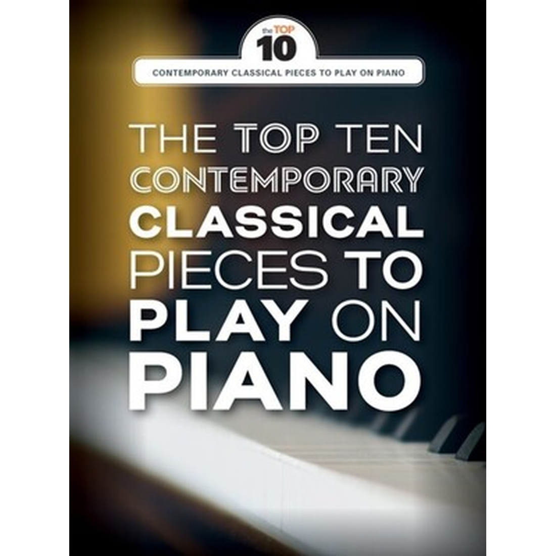 The Top 10 Contemporary Classical Pieces to Play on Piano