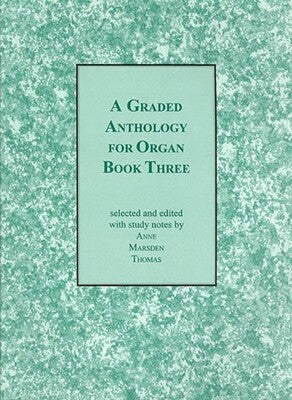 A Graded Anthology for Organ Book 3