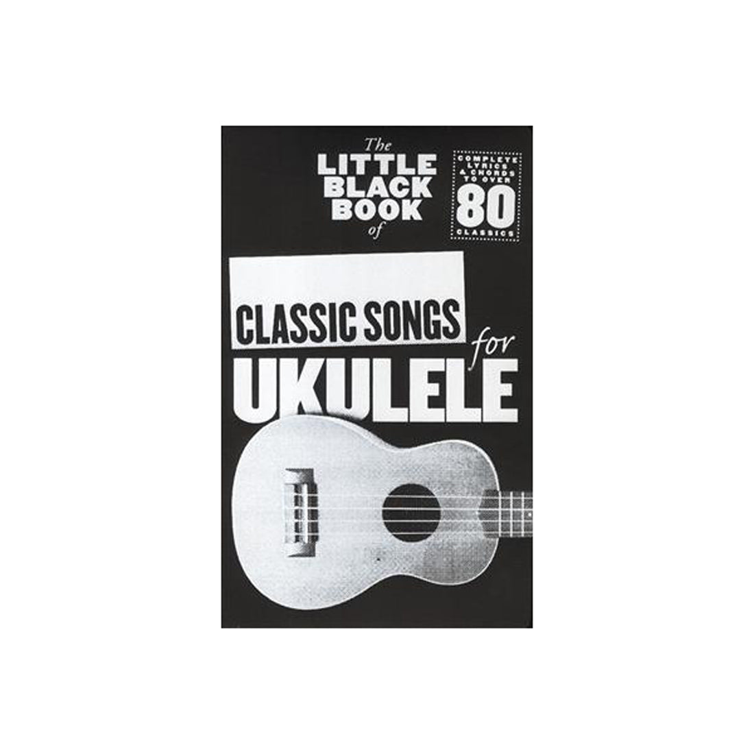 The Little Black Book of Great Songs for Ukulele