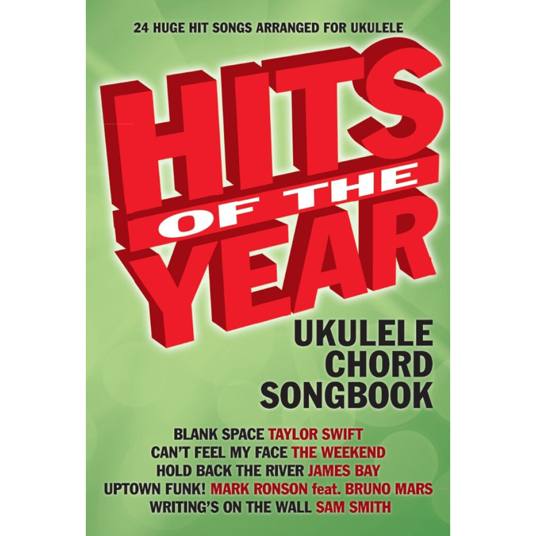 Hits of The Year 2015 Ukulele Chord Songbook